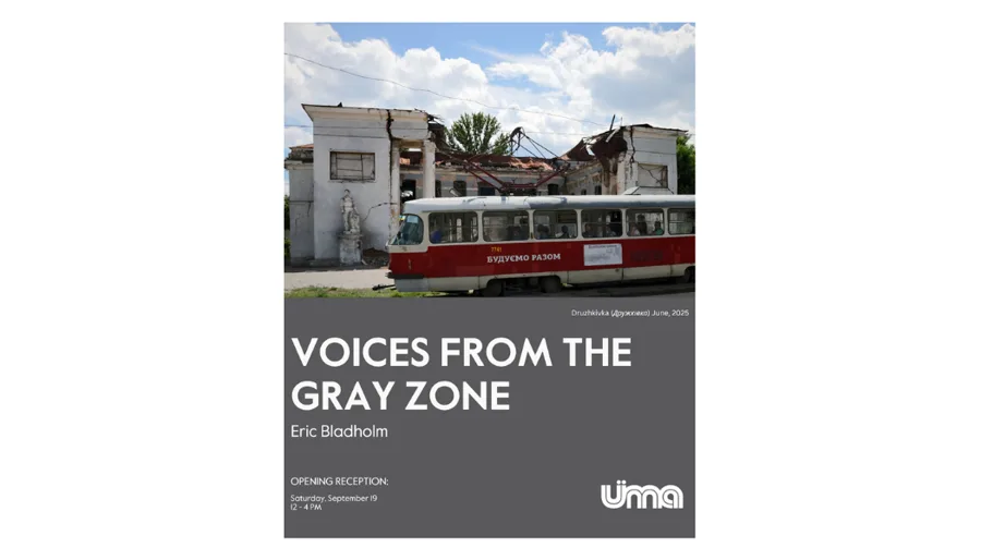 Opening Reception: Ukraine - Voices from the Gray Zone